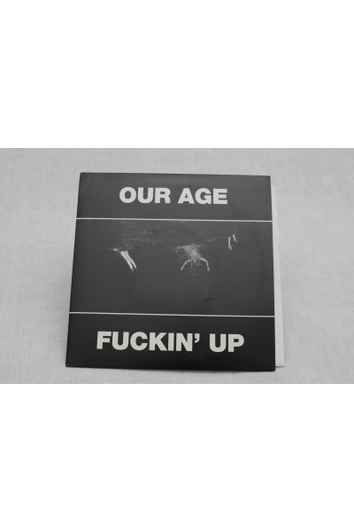 Our Age - Fuckin’ Up