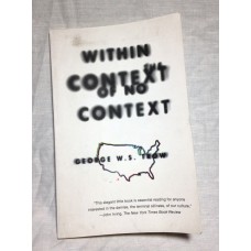 Within the Context of No Context by George W S Trow